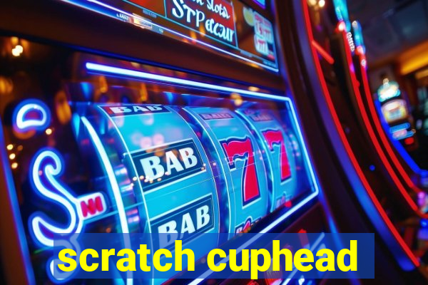 scratch cuphead